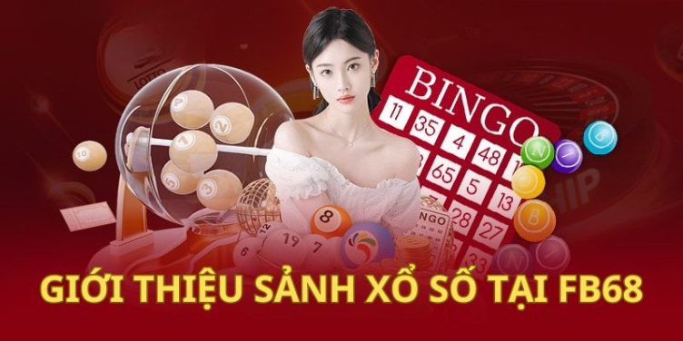 Giới thiệu sảnh Xổ Số tại FB68