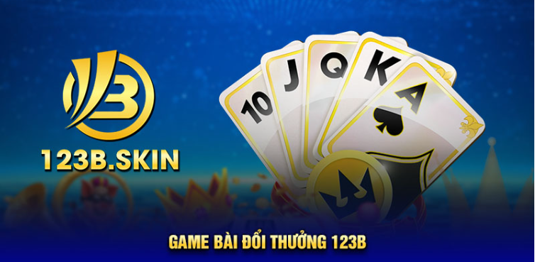 Game bài đổi thưởng tại sòng bạc online 123B Game bài đổi thưởng tại sòng bạc online 123B