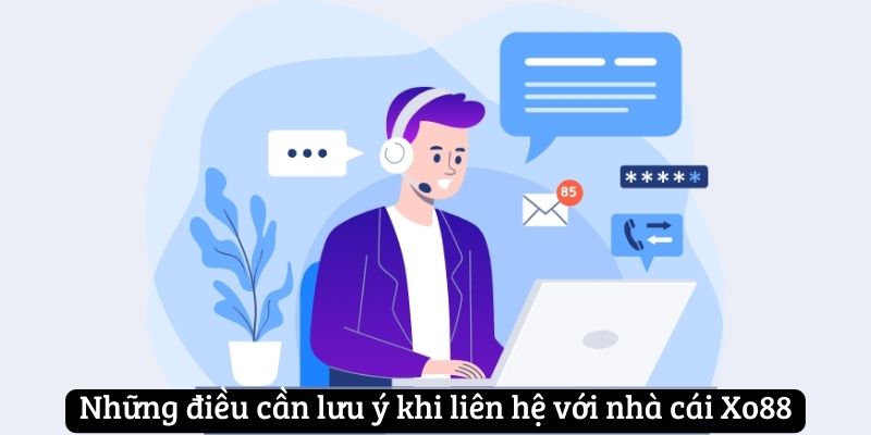 Những điều cần lưu ý khi liên hệ Xo88 Những điều cần lưu ý khi liên hệ Xo88