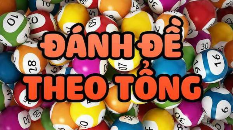 Hiểu về cách đánh đề theo tổng