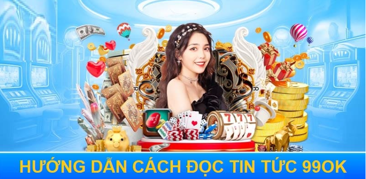 Tham gia trang tin tức của 99 ok với các bước đơn giản Tham gia trang tin tức của 99 ok với các bước đơn giản